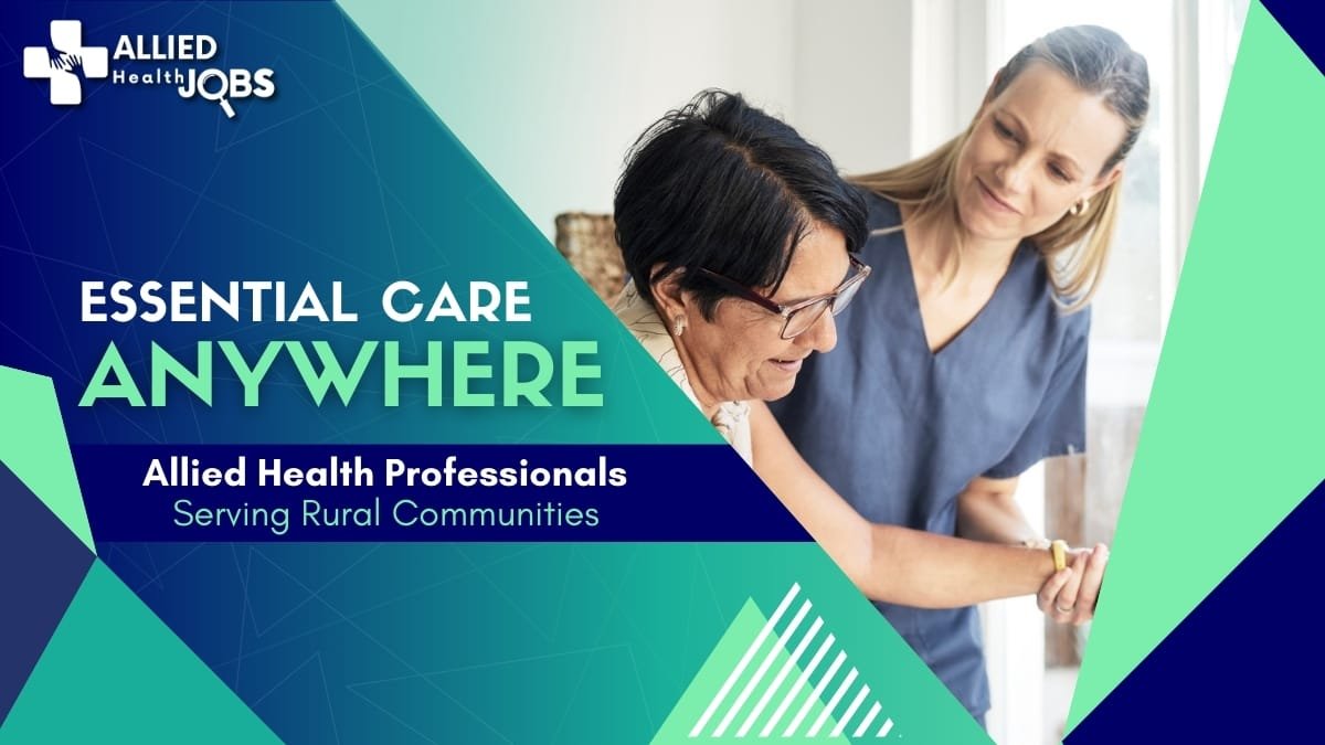 Essential Care, Anywhere — Allied Health Professionals Serving Rural Communities