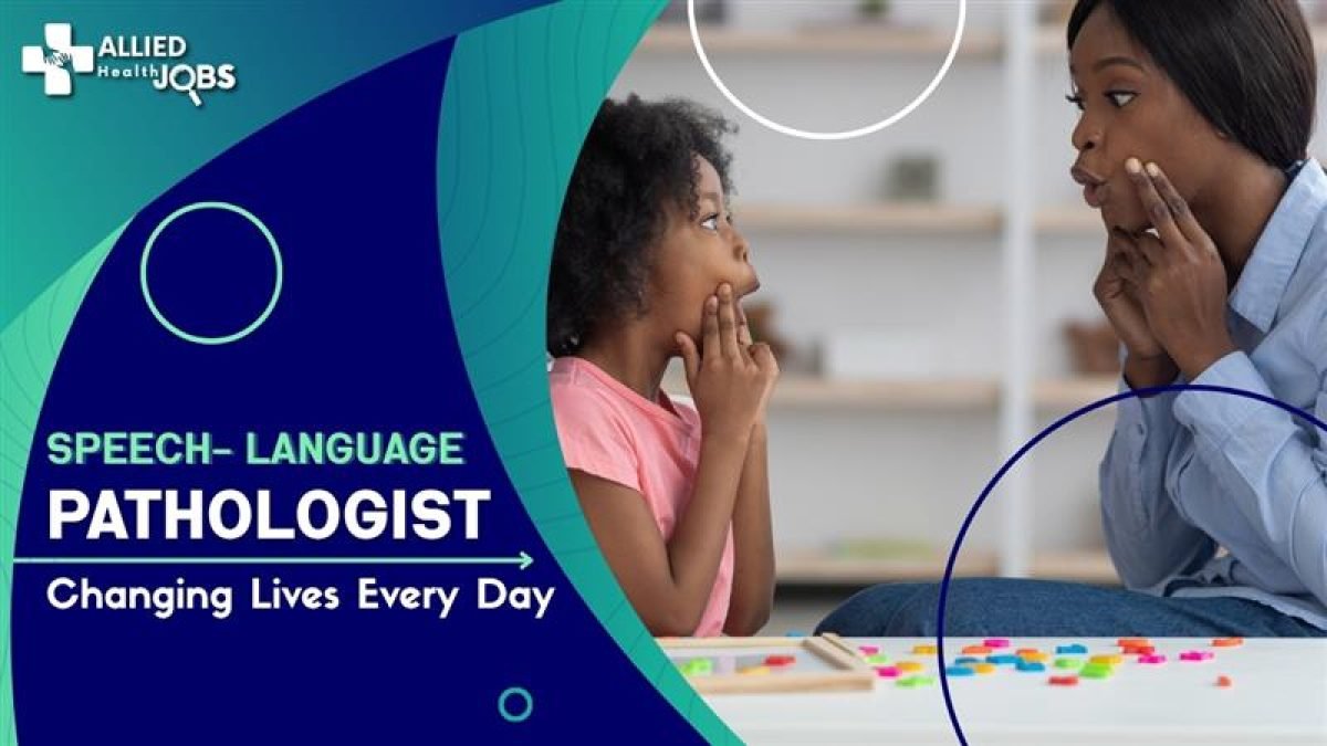 Speech-Language Pathologists Changing Lives Every Day - Allied Health Jobs